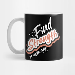 Find Strength In Adversity Motivation Mug